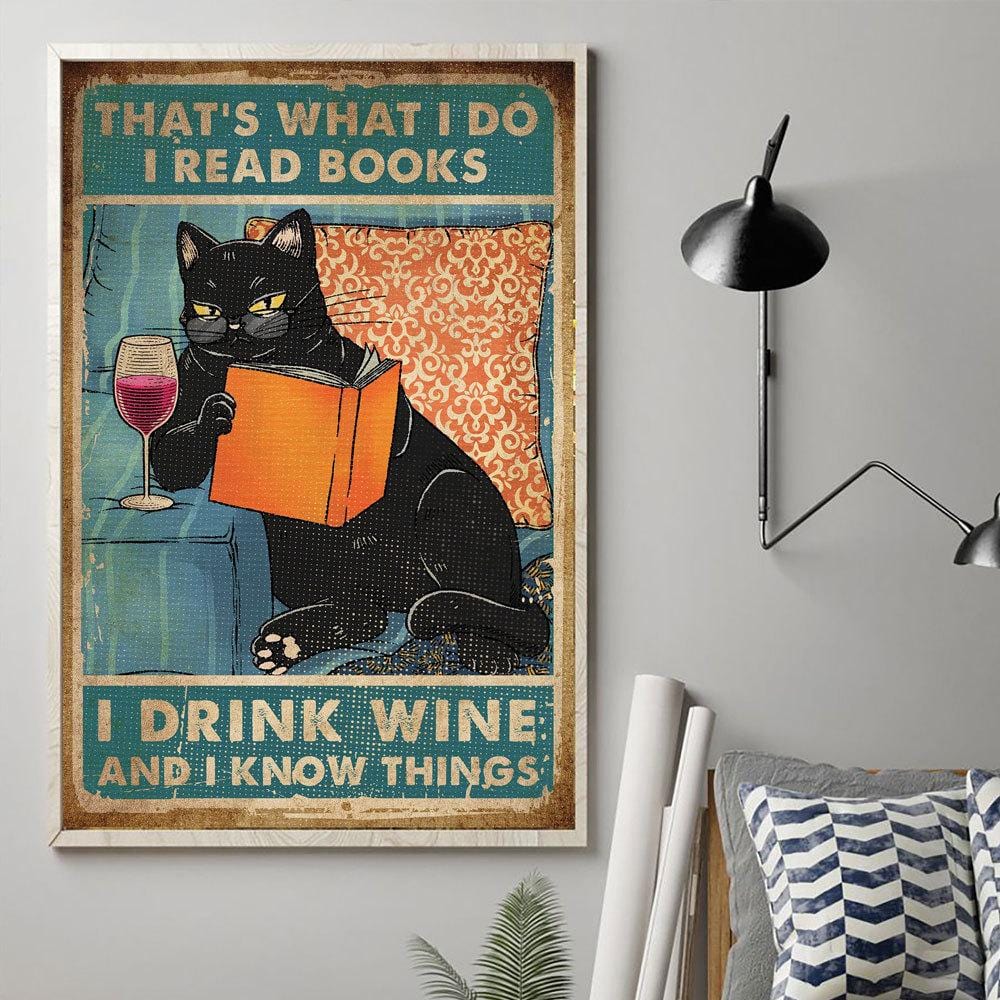 That's What I Do I Read Books I Drink Wine And I Know Things, Cat Wine Poster, Canvas