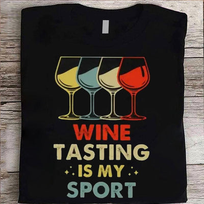 Wine Tasting Is My Sport, Wine Shirts
