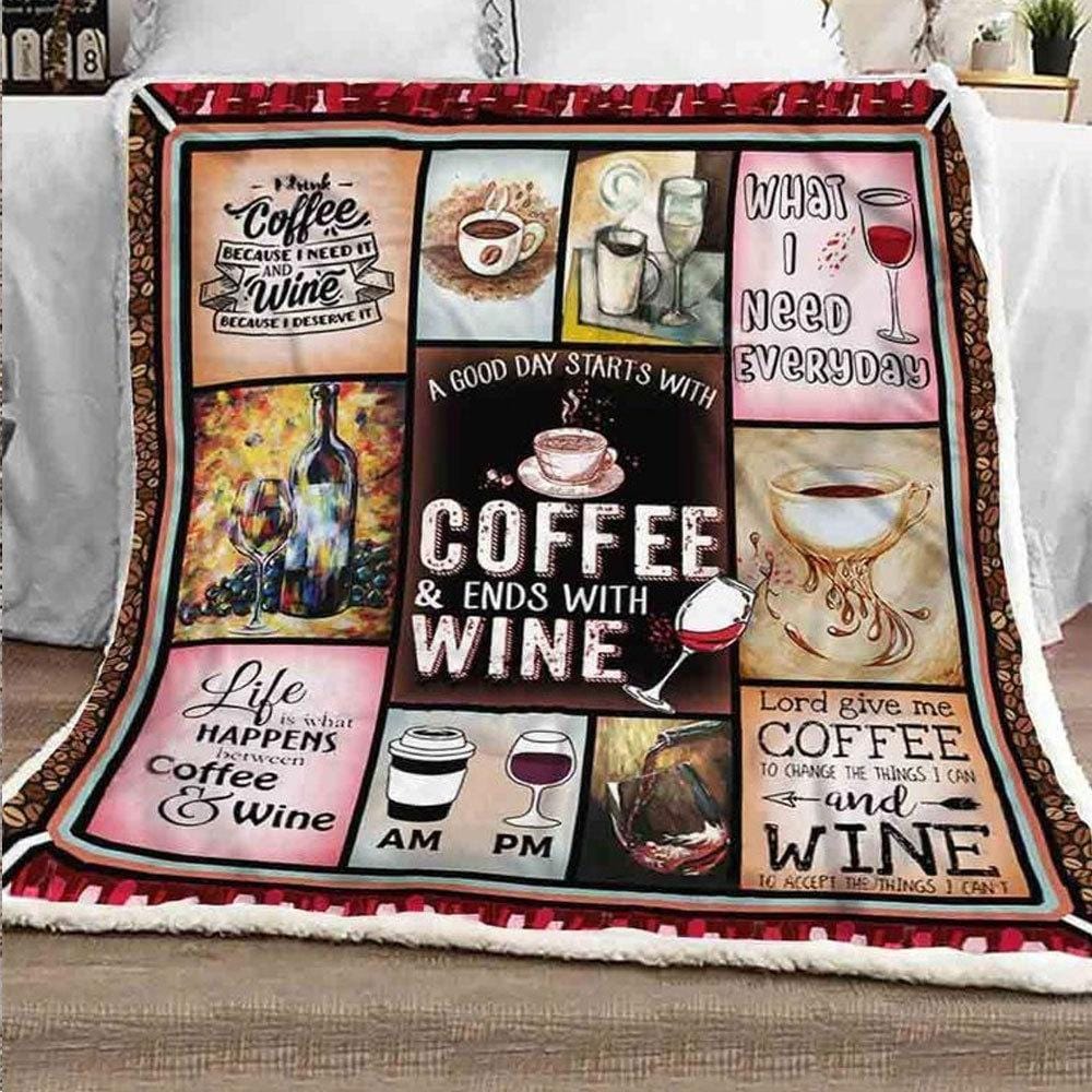 A Good Day Start With Coffee & Ends With Wine Blanket For Wine Lover