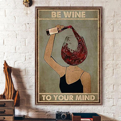 Be Wine To Your Mind Poster, Canvas