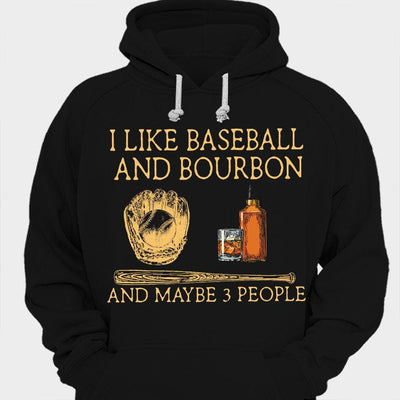I Like Baseball & Bourbon And Maybe 3 People Wine Shirts