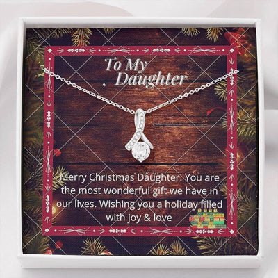 Christmas Alluring Beauty Necklace Gift For Daughter - You Are The Most Wonderful Gift We Have In Our Lives