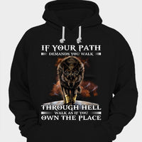 If Your Path Demands You Walk Through Hell Walk As If You Own The Place Wolf Shirts