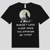 A Wolf Doesn't Lose Sleep Over The Opinion Of Sheep Shirts