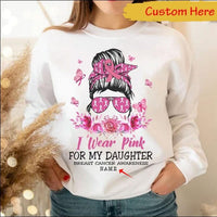 I Wear Pink For My Daughter, Personalized Breast Cancer Shirts